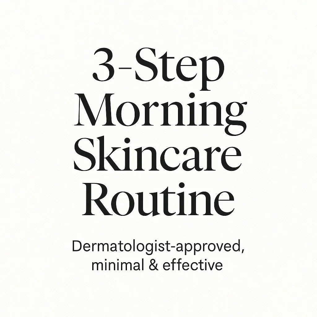 How to Build a Simple, Science-Backed Skincare Routine in 2025